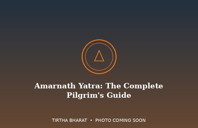 Amarnath Yatra: The Complete Pilgrim's Guide
